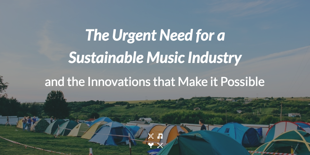 The Urgent Need for a Sustainable Music Industry and the Innovations